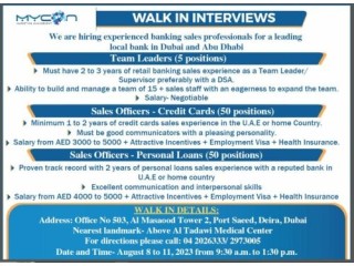 WALK IN INTERVIEW Banking Sales Staff For A Leading Bank in UAE Location (Dubai & Abu Dhabi) Dates 8th August 2023 To 11th August 2023