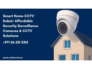 Smart Home CCTV Dubai: Affordable Security Surveillance Cameras & CCTV Solutions