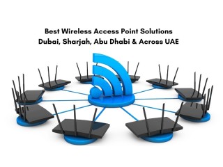Best Wireless Access Point Solutions in Dubai, Sharjah, Abu Dhabi & Across UAE | Cost to Cost