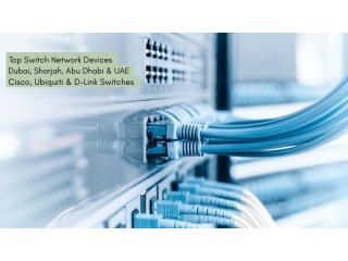 Top Switch Network Devices in Dubai, Sharjah, Abu Dhabi & UAE | Cisco, Ubiquiti & D-Link Switches