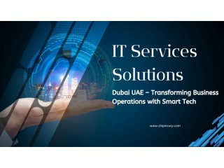 Top IT Services Solutions in Dubai, UAE Transforming Business Operations with Smart Tech