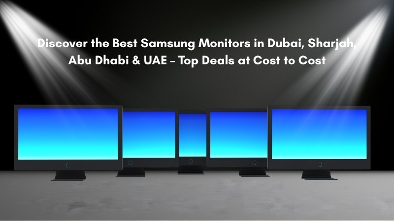discover-the-best-samsung-monitors-in-dubai-sharjah-abu-dhabi-uae-top-deals-at-cost-to-cost-big-0