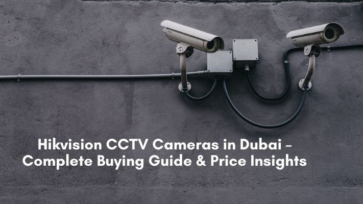 hikvision-cctv-cameras-in-dubai-complete-buying-guide-price-insights-big-0